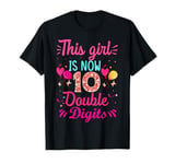 Tihis Girl Is Now Double Digits 10 Year Old Birthday Girl T-Shirt