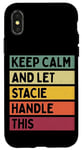 Coque pour iPhone X/XS Keep Calm And Let Stacie Handle This Funny Citation Retro