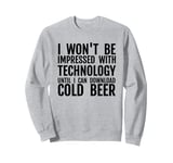 Funny Brewing Tech Humor Download Beer Themed Quote Lovers Sweatshirt