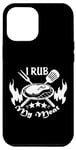 Coque pour iPhone 13 Pro Max Texte amusant I Rub My Meat BBQ Dad Accessoire pour fumoir décalé