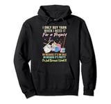 I Only Buy Yarn When I Need It For A Project Knitting Funny Pullover Hoodie