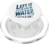 Left it in the Water Shirt Baptism Shirt Christian Baptism PopSockets PopGrip for MagSafe