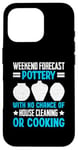 Coque pour iPhone 16 Pro Weekend Forecast Pottery - Ceramic Artist Potter Ceramicist