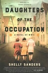 Daughters of the Occupation: A Novel of WWII