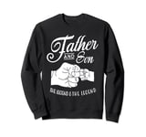 Father And Son The Legend and The Legend Father and Son Sweatshirt