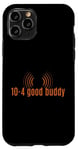 Coque pour iPhone 11 Pro 10-4 Good Buddy. Slang, CB Radio Slang,