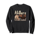 Mother Mama Mommy Day Mothers Make The World Go Around Sweatshirt