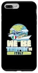 Coque pour iPhone 7 Plus/8 Plus We Be Trippin In Italy, vacances en famille, voyages, correspondance