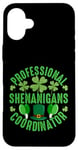 Coque pour iPhone 16 Plus Professional Shenanigans Coordinator | St Patricks Day