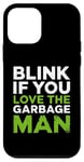 iPhone 12 mini Blink If You Love The garbage man Case