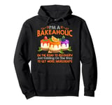 I'm a Bakeaholic On The Road Cheesecake Funny Pullover Hoodie