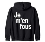 Je M'en Fous - I Don't Care Funny French Language Dictionary Zip Hoodie