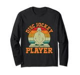 Disc Jockey Player Retro DJ Music Vinyl Records Disc Jockey Long Sleeve T-Shirt