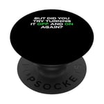 But Did You Try Turning It Off And On Again? Cyber Security PopSockets Adhesive PopGrip