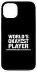 iPhone 13 World'S Okayest Flute Player, Flute Player Orchestra Flutist Case