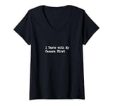 Womens I Taste with My Camera First Funny Food Photography Tee V-Neck T-Shirt