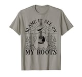 Blame It All On My Roots Fun Country Music T-Shirt