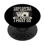 Card Games are Calling and i must go Card Game PopSockets Adhesive PopGrip