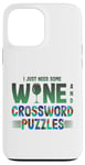 iPhone 13 Pro Max Just Need Wine and Crossword Puzzles Wine and Puzzles Case