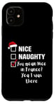 Coque pour iPhone 11 Nice Naughty You Mean Nice In France - Père Noël amusant