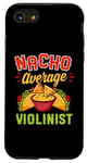 Coque pour iPhone SE (2020) / 7 / 8 Nacho Average Violonist Funny Mexican Food Lover