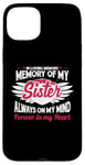 iPhone 15 Plus In loving memory memory of my sister always on my mind Case