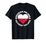 "Kocham Polske" or I Love Poland A Polish Flag on Poland Day T-Shirt