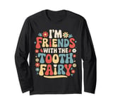 Dentist I'M Friends With The Tooth Fairy Long Sleeve T-Shirt