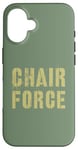 iPhone 16 Sarcastic CHAIR FORCE Airman Warrior Proud Military Grunt Case