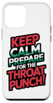 iPhone 12 mini Keep Calm And Prepare For The Throat Punch Humor Case