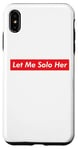 iPhone XS Max Let Me Solo Her Meme Gaming Video Game Player Funny Gamer Case