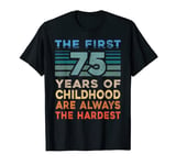 The First 75 Years Old Birthday Funny 75th Birthday Gag Gift T-Shirt