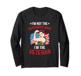 Vintage USA Flag I'm Not The Veteran's Wife I'm The Veteran Long Sleeve T-Shirt