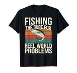 Fishing The Cure For Reel World Problems Fishing T-Shirt