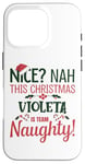 iPhone 16 Pro VIOLETA Personalized Christmas Naughty Nice VIOLETA Name Case