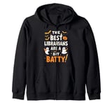 The Best Librarians Are A Bit Batty Funny Quote Halloween Zip Hoodie