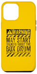 iPhone 12 Pro Max Funny Warning Sign May Start Talking About Box Drum Case