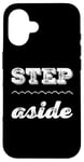 Coque pour iPhone 16 Pour les gens drôles, citation en deux mots de Step Aside