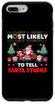 iPhone 7 Plus/8 Plus Most Likely To Tell Santa Stories Funny Merry Christmas Case