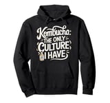 Kombucha Tea Probiotic Cultures Funny Kombucha Pullover Hoodie