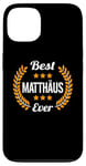 Coque pour iPhone 13 Best Matthäus Ever Dicton amusant Prénom Matthäus