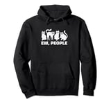 Ew, People Cat Anti-Social Cat Sarcastic Funny Ew People Pullover Hoodie