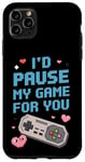 Coque pour iPhone 11 Pro Max I'd Pause My Game for You – Citation d'amour des joueurs