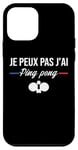 Coque pour iPhone 12 mini J'Peux pas j'ai Ping Pong joueur de tennis de table Pongiste