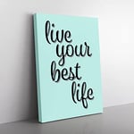 Live Your Best Life Typography Quote Canvas Wall Art Print Ready to Hang, Framed Picture for Living Room Bedroom Home Office Décor, 60x40 cm (24x16 Inch)