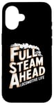 iPhone 16 Locomotive Engineer Life Full Steam Ahead Train Lover Case