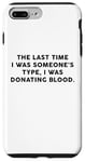 Coque pour iPhone 7 Plus/8 Plus Someone's Type Donating Blood – Valentine’s Day Single Humor