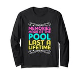 Pool Party Squad Memories made At The Pool Last A Lifetime Long Sleeve T-Shirt