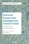 - Selected Essays and Dialogues by Gianni Celati Adventures into the Errant Familiar Bok