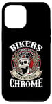 Coque pour iPhone 15 Pro Max Bikers Dont Go Grey We Turn Chrome Funny Motorcycle Biker